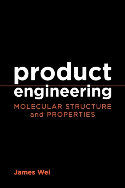 Product Engineering : Molecular Structure and Properties, Hardback Book