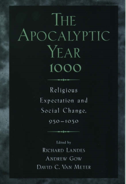 The Apocalyptic Year 1000 : Religious Expectation and Social Change, 950-1050, Paperback / softback Book