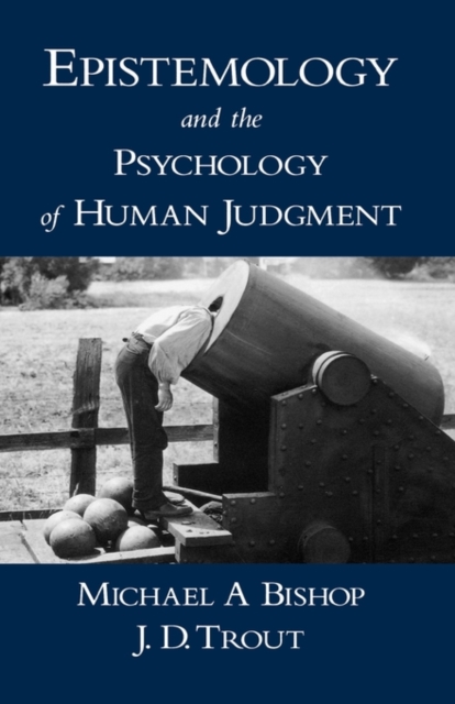 Epistemology and the Psychology of Human Judgment, Hardback Book