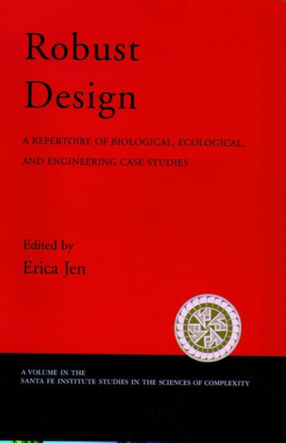Robust Design : A Repertoire of Biological, Ecological, and Engineering Case Studies, Hardback Book