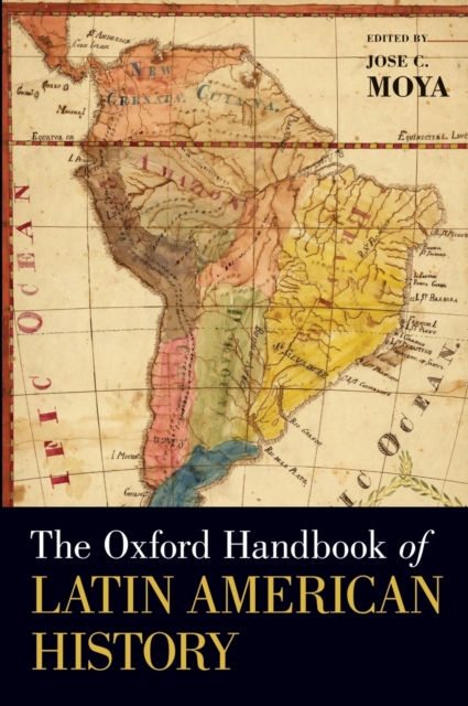 The Oxford Handbook of Latin American History, Hardback Book