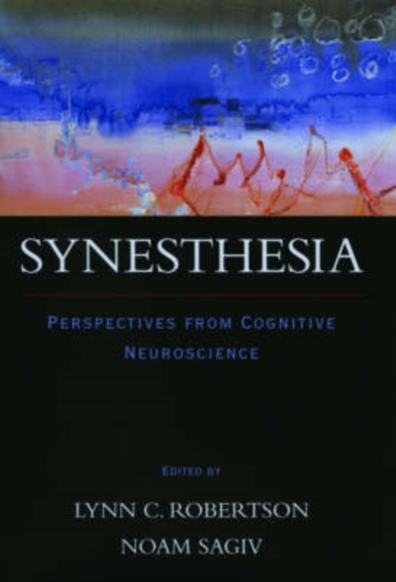 Synesthesia : Perspectives from Cognitive Neuroscience, Hardback Book