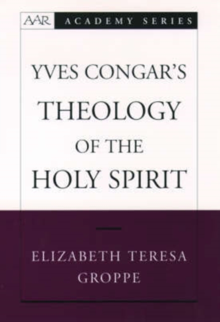 Yves Congar's Theology of the Holy Spirit, Hardback Book