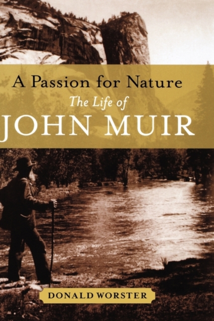 A Passion for Nature : The Life of John Muir, Hardback Book
