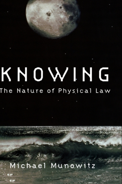 Knowing : The Nature of Physical Law, Hardback Book