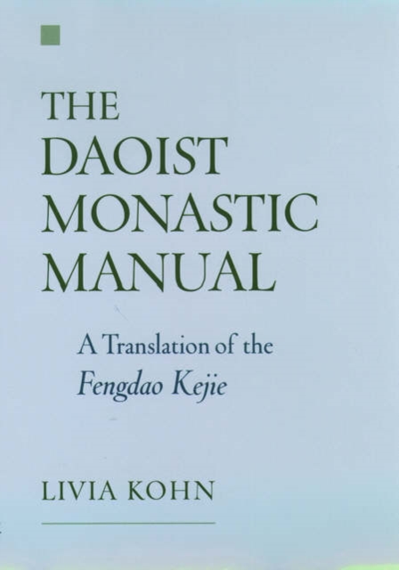 The Daoist Monastic Manual : A Translation of the Fengdao Kejie, Hardback Book