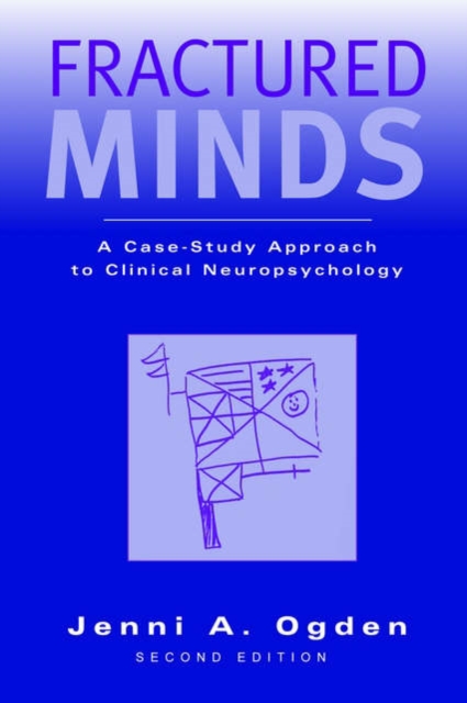 Fractured Minds : A case-study approach to clinical neuropsychology,  Book