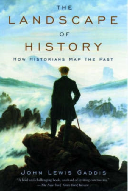 The Landscape of History : How Historians Map the Past, Paperback / softback Book