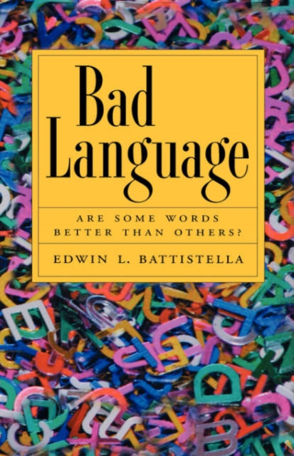 Bad Language : Are Some Words Better than Others?, Hardback Book