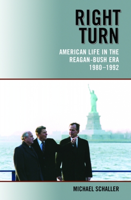 Right Turn : American Life in the Reagan-Bush Era, 1980-1992, Paperback / softback Book