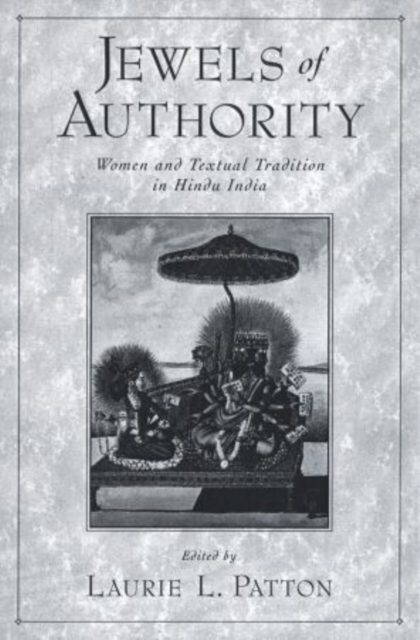 Jewels of Authority : Women and Textual Tradition in Hindu India, Paperback / softback Book