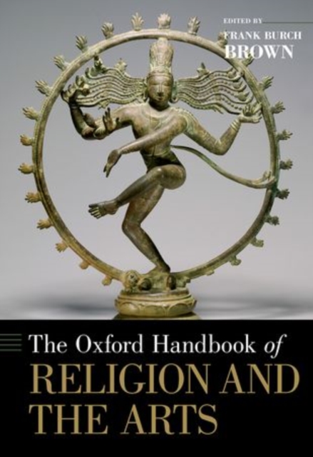 The Oxford Handbook of Religion and the Arts, Hardback Book