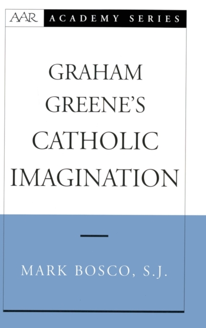 Graham Greene's Catholic Imagination, Hardback Book