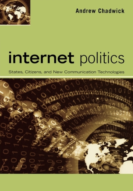 Internet Politics : States, Citizens, and New Communication Technologies, Paperback / softback Book
