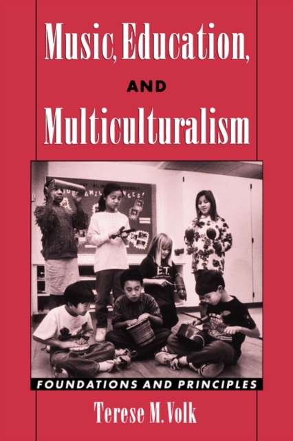 Music, Education, and Multiculturalism : Foundations and Principles, Paperback / softback Book