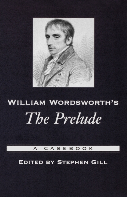 William Wordsworth's The Prelude : A Casebook, Hardback Book