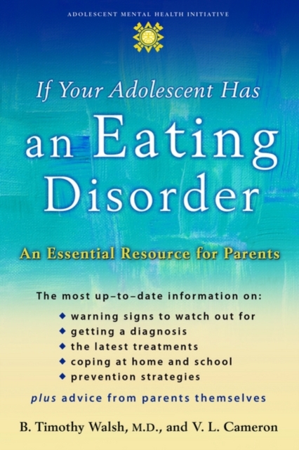 If Your Adolescent Has an Eating Disorder : An Essential Resource for Parents, Paperback / softback Book