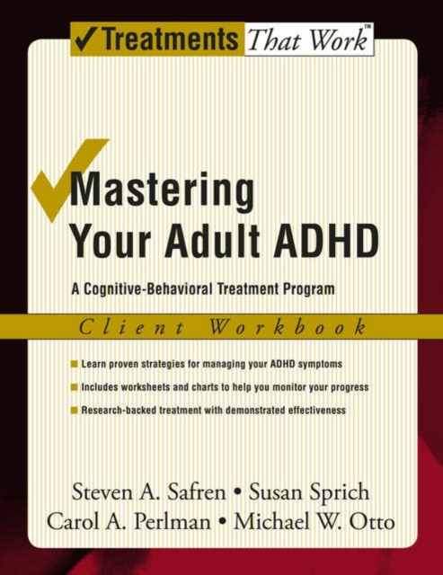 Mastering Your Adult ADHD: Workbook : A Cognitive-Behavioral Treatment Program, Paperback Book