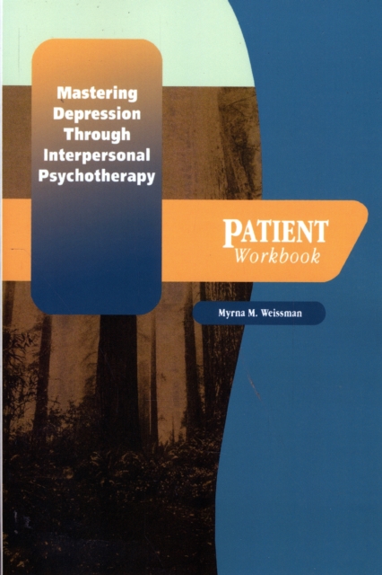 Mastering Depression through Interpersonal Psychotherapy: Patient Workbook, Paperback / softback Book