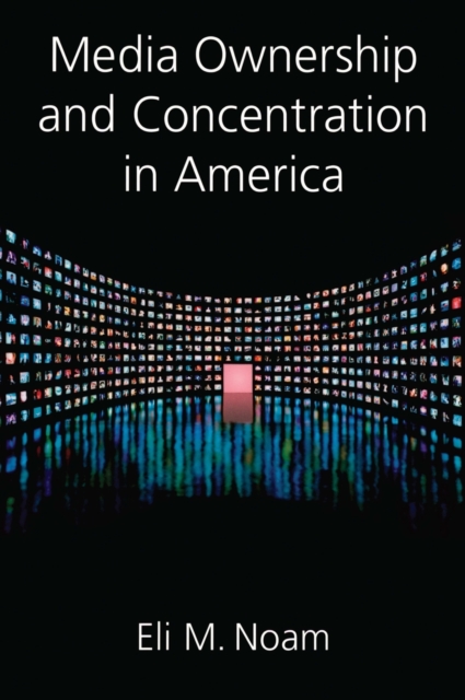 Media Ownership and Concentration in America, Hardback Book