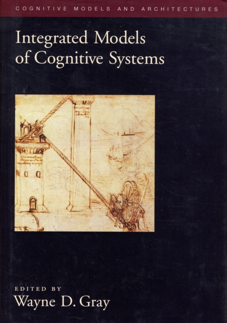 Integrated Models of Cognitive Systems, Hardback Book
