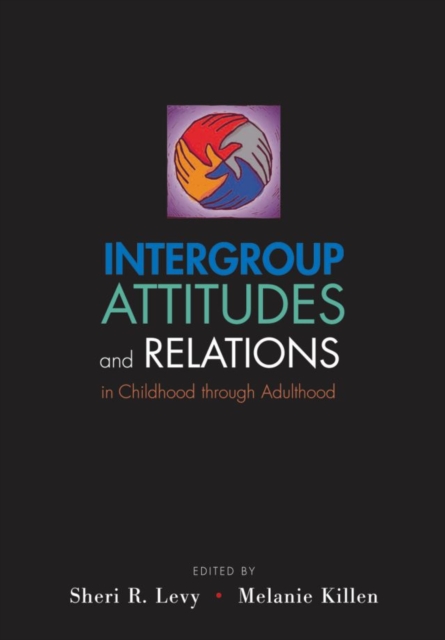 Intergroup Attitudes and Relations in Childhood Through Adulthood, Hardback Book