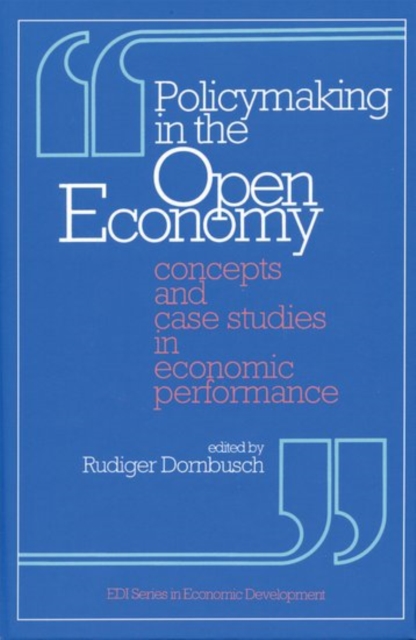 Policymaking in the Open Economy : Concepts and Case Studies in Economic Performance, Hardback Book