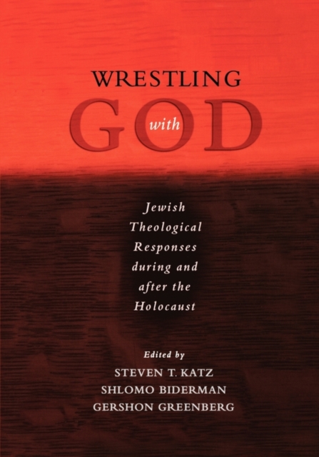 Wrestling with God : Jewish Theological Responses during and after the Holocaust, Paperback / softback Book