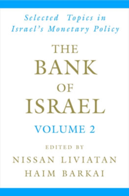 The Bank of Israel: Volume 2: Selected Topics in Israel's Monetary Policy, Hardback Book
