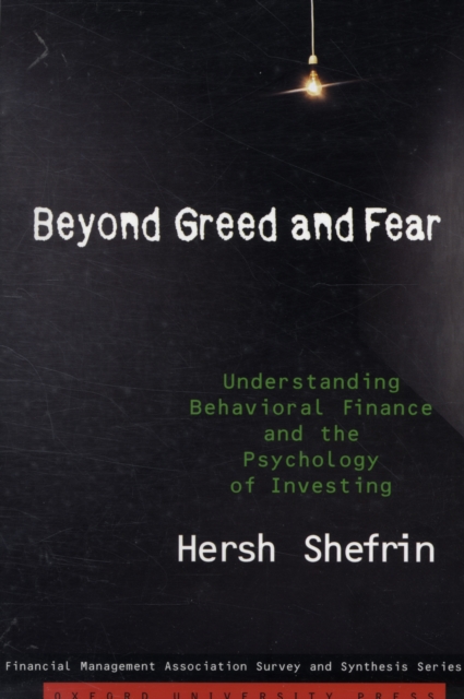 Beyond Greed and Fear : Understanding Behavioral Finance and the Psychology of Investing, Paperback / softback Book