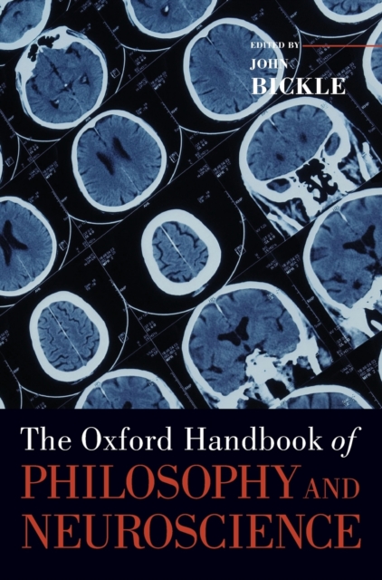 The Oxford Handbook of Philosophy and Neuroscience, Hardback Book