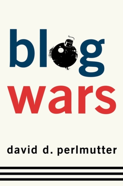 Blogwars : The New Political Battleground, Hardback Book