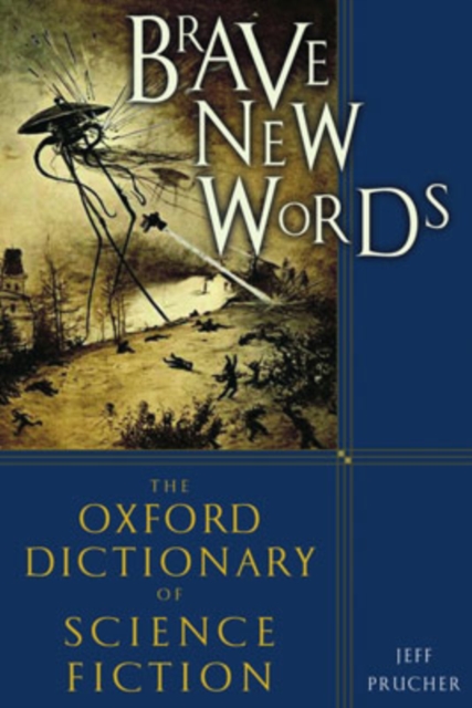 Brave New Words : The Oxford Dictionary of Science Fiction, Hardback Book