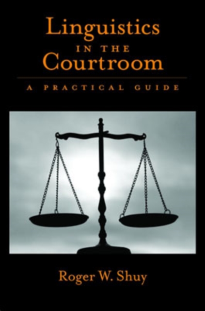 Linguistics in the Courtroom : A Practical Guide, Hardback Book