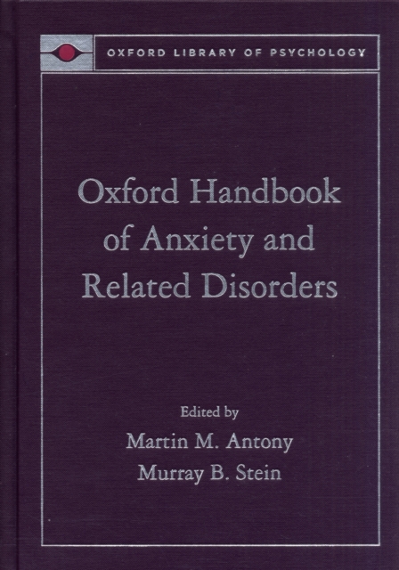 Oxford Handbook of Anxiety and Related Disorders, Hardback Book