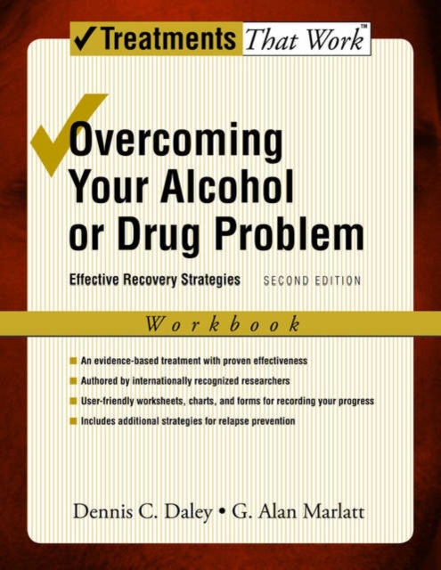 Overcoming Your Alcohol or Drug Problem : Effective Recovery Strategies, Workbook, Paperback / softback Book