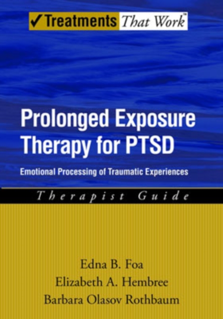 Prolonged Exposure Therapy for PTSD : Emotional Processing of Traumatic Experiences, Therapist Guide, Paperback / softback Book