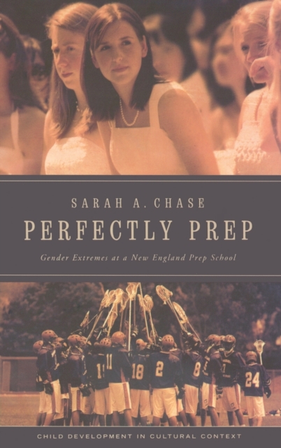 Perfectly Prep : Gender Extremes at a New England Prep School, Hardback Book