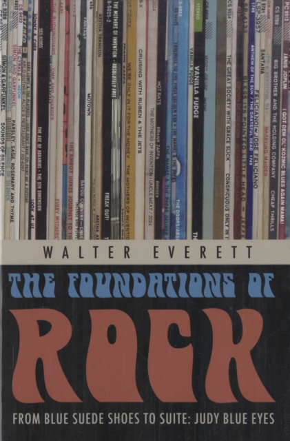 The Foundations of Rock : From "Blue Suede Shoes" to "Suite: Judy Blue Eyes", Paperback / softback Book