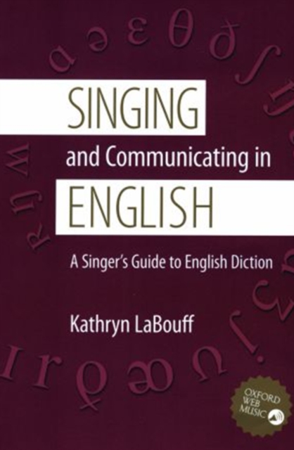 Singing and Communicating in English : A Singer's Guide to English Diction, Hardback Book