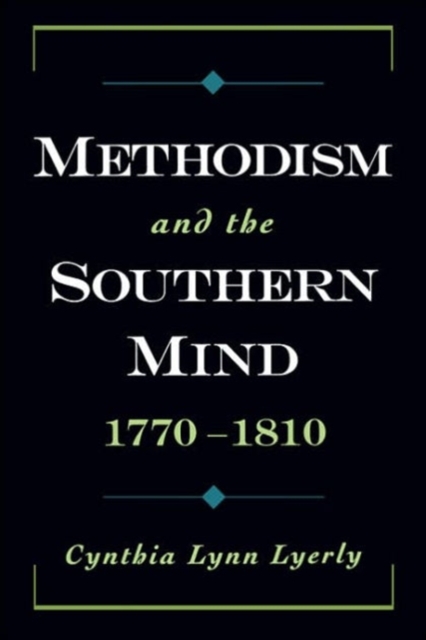 Methodism and the Southern Mind, 1770-1810, Paperback / softback Book