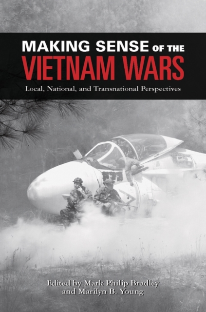 Making Sense of the Vietnam Wars : Local, National, and Transnational Perspectives, Paperback / softback Book