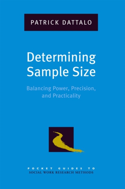 Determining Sample Size : Balancing Power, Precision, and Practicality, Paperback / softback Book