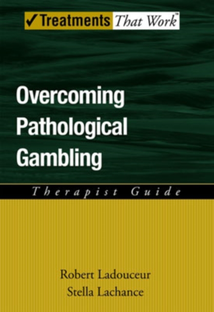 Overcoming Pathological Gambling : Therapist Guide, Paperback / softback Book