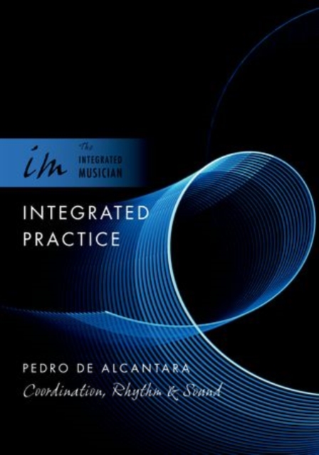 Integrated Practice : Coordination, Rhythm & Sound, Paperback / softback Book