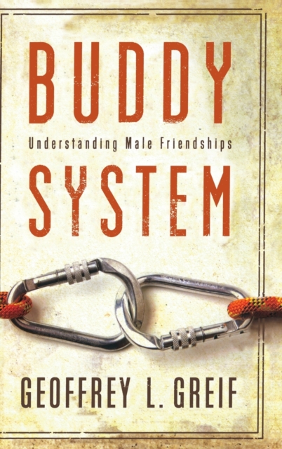 Buddy System : Understanding Male Friendships, Hardback Book