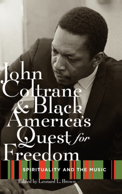 John Coltrane and Black America's Quest for Freedom : Spirituality and the Music, Hardback Book