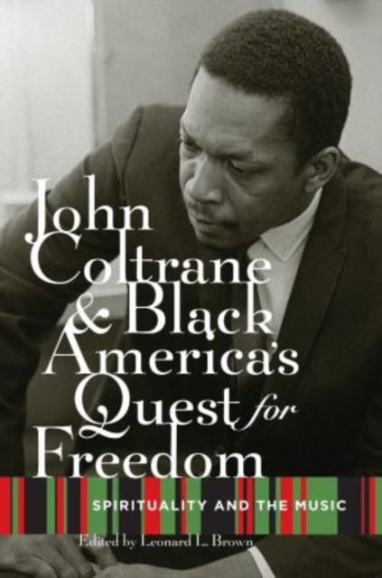 John Coltrane and Black America's Quest for Freedom : Spirituality and the Music, Paperback / softback Book