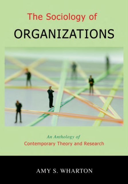 The Sociology of Organizations : An Anthology of Contemporary Theory and Research, Paperback / softback Book