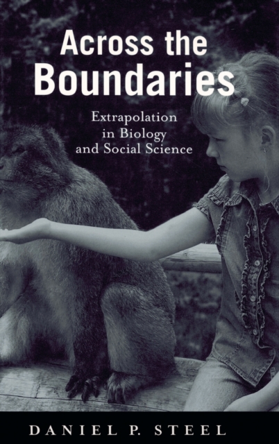 Across the Boundaries : Extrapolation in Biology and Social Science, Hardback Book